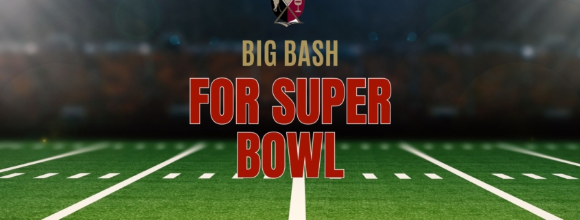 Big Bash for Super Bowl